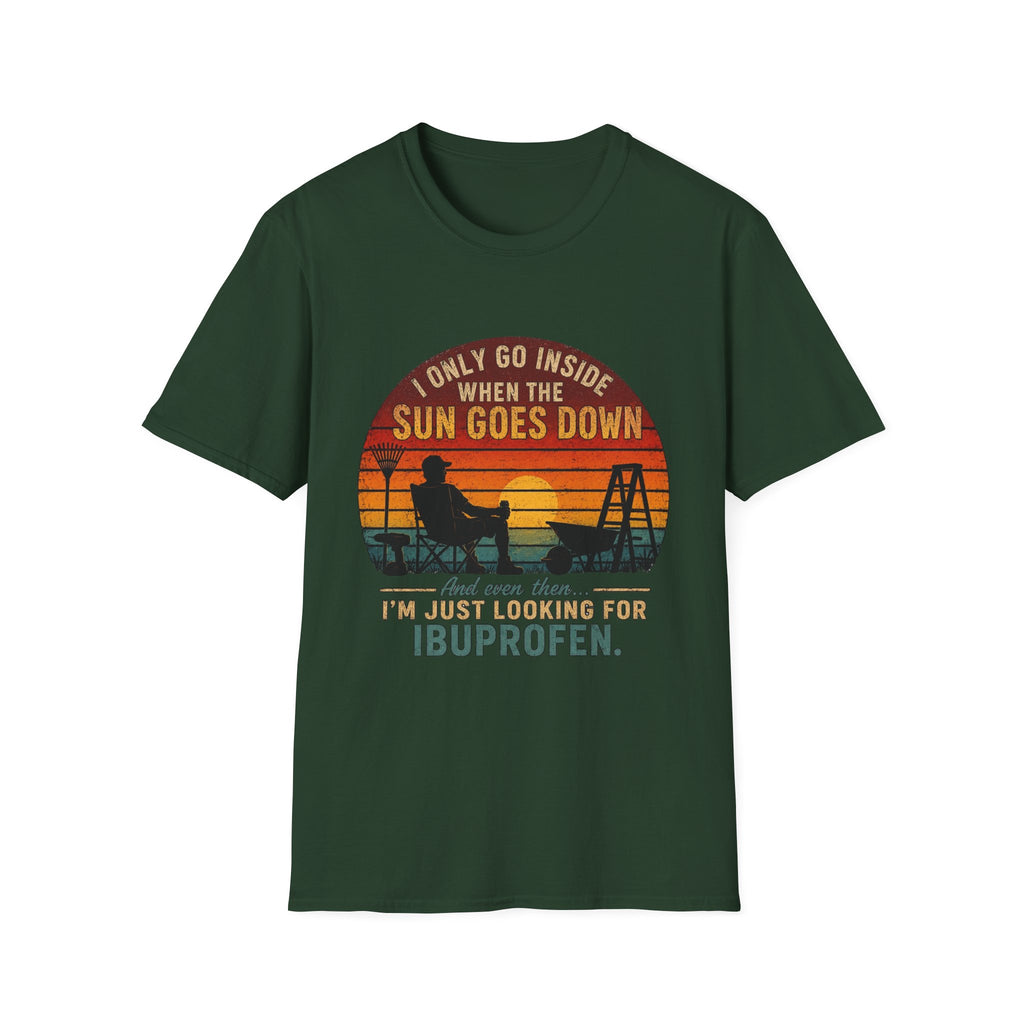 I Only Go Inside When The Sun Goes Down. And Even Then ... I'M Just Looking for Ibuprofen. T-Shirt