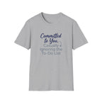 Committed to You, Casually Ignoring the TO-DO LIST (2) T-Shirt