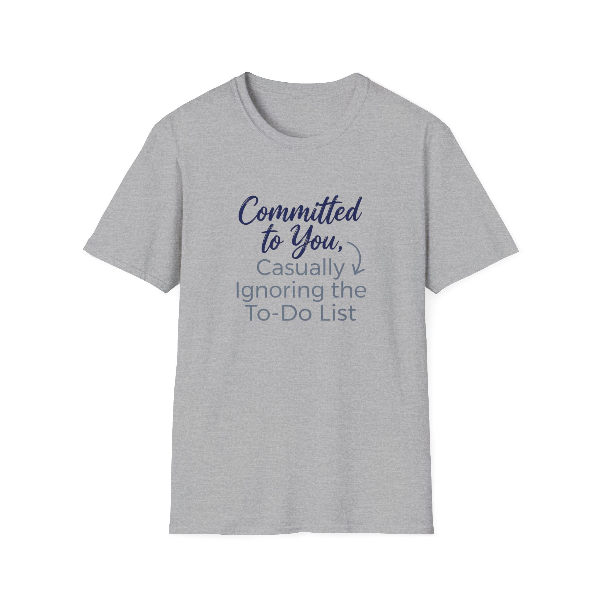 Committed to You, Casually Ignoring the TO-DO LIST (2) T-Shirt