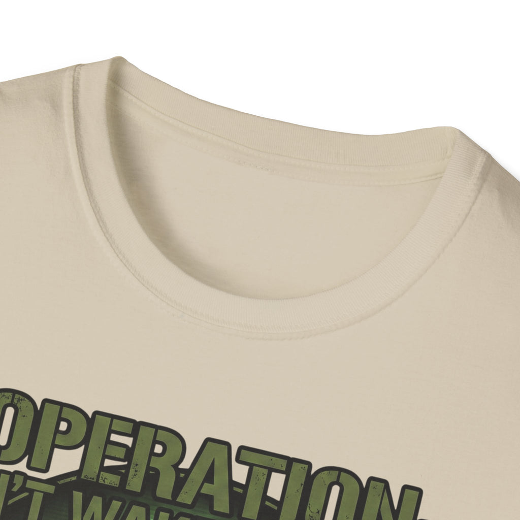 Operation Don't Wake The Baby.  Stealth Mode Engaged T-Shirt
