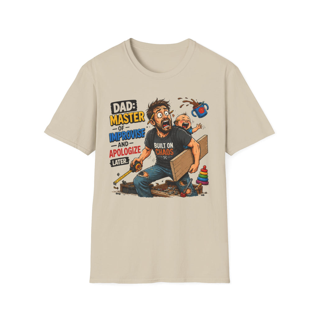 DAD-Master of Improvise and Apologize Later. T-Shirt