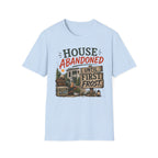 House Abandoned. Until First Frost. T-Shirt