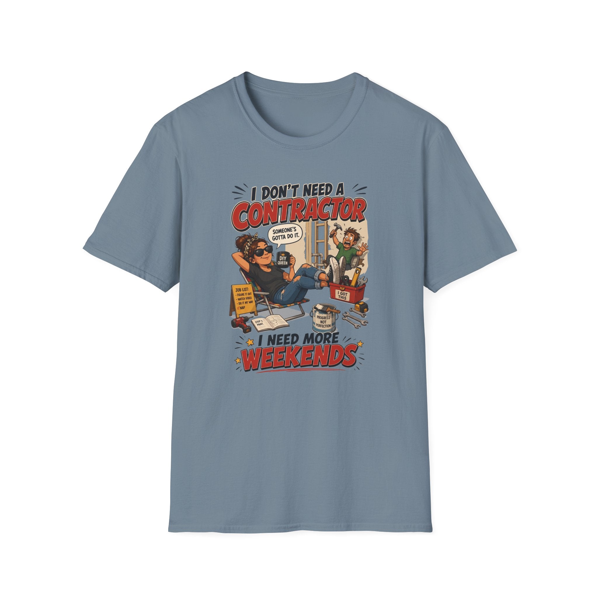 I Don't Need a Contractor I Need More Weekends. T-Shirt
