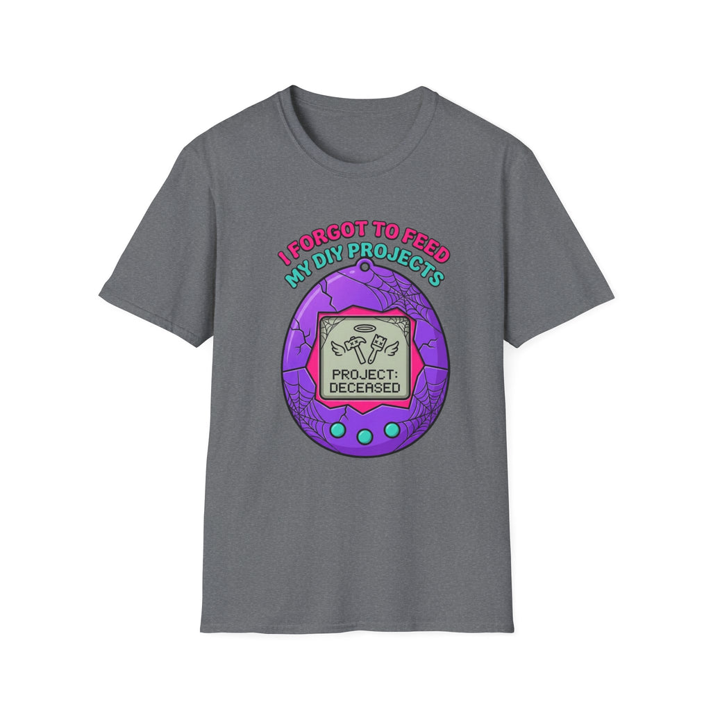 I Forgot To Feed My DIY Project T-Shirt