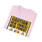 CAUTION: New Owner, New Parent T-Shirt