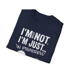 I'm Messy Not, I 'm Just in Progress. T-Shirt