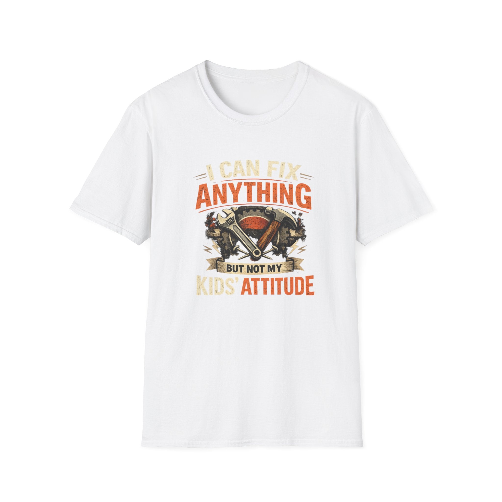 I Can Fix Anything - Except My Kids Attitude T-Shirt