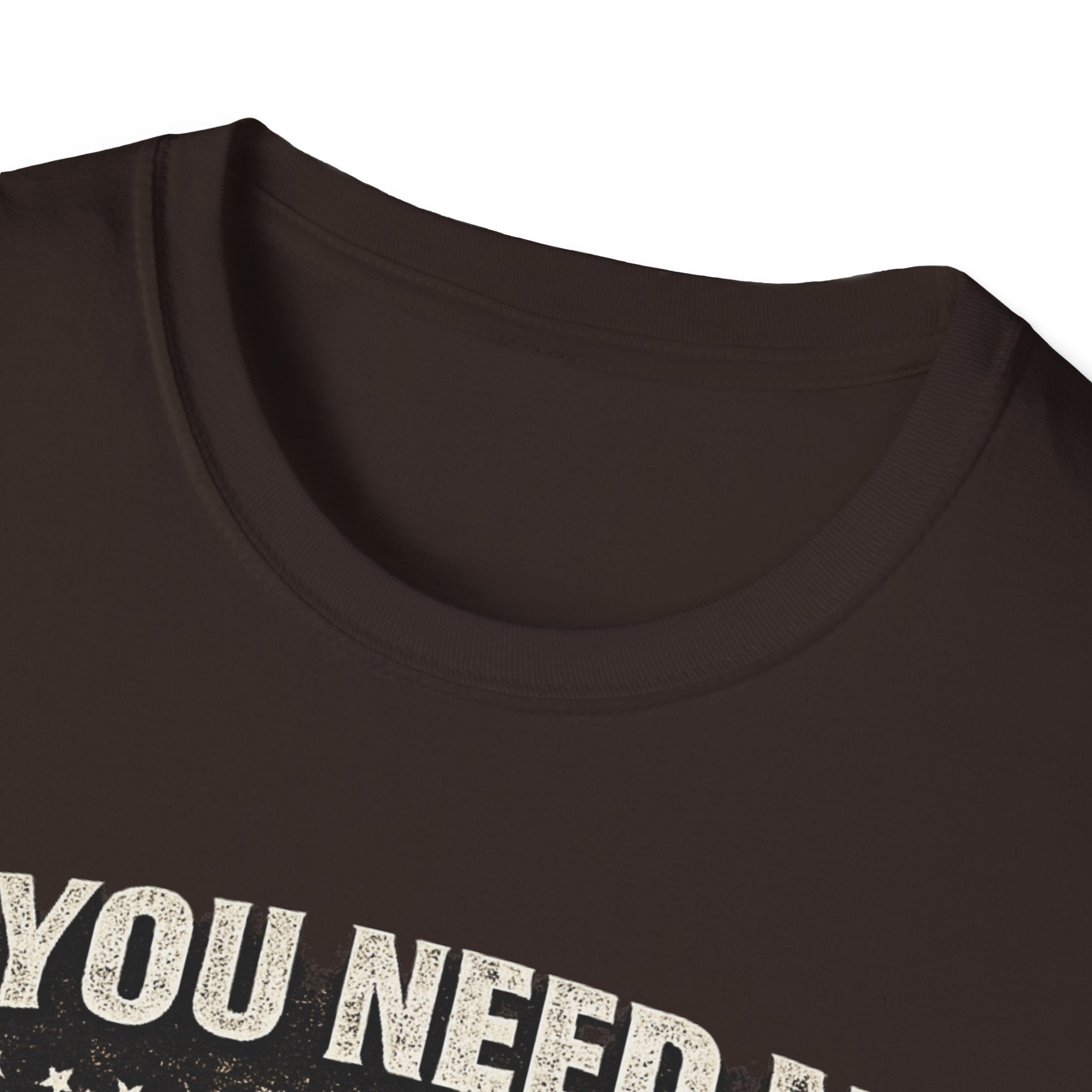 If You Need Me, I'll Be in The Garage. T-Shirt