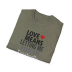 Love Means Letting Me Finish Eventually T-Shirt