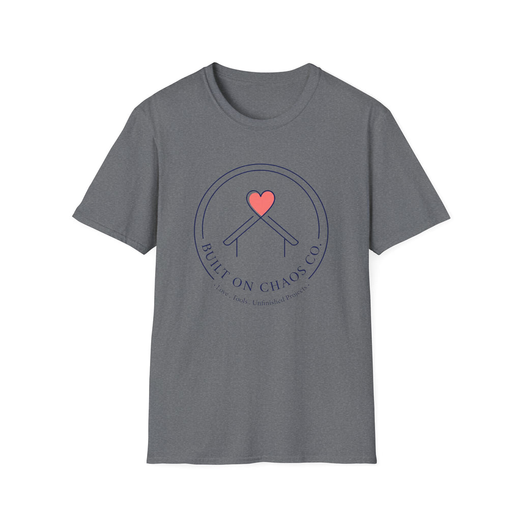 Built On Chaos Co- Love Tools Unfinished Projects T-Shirt