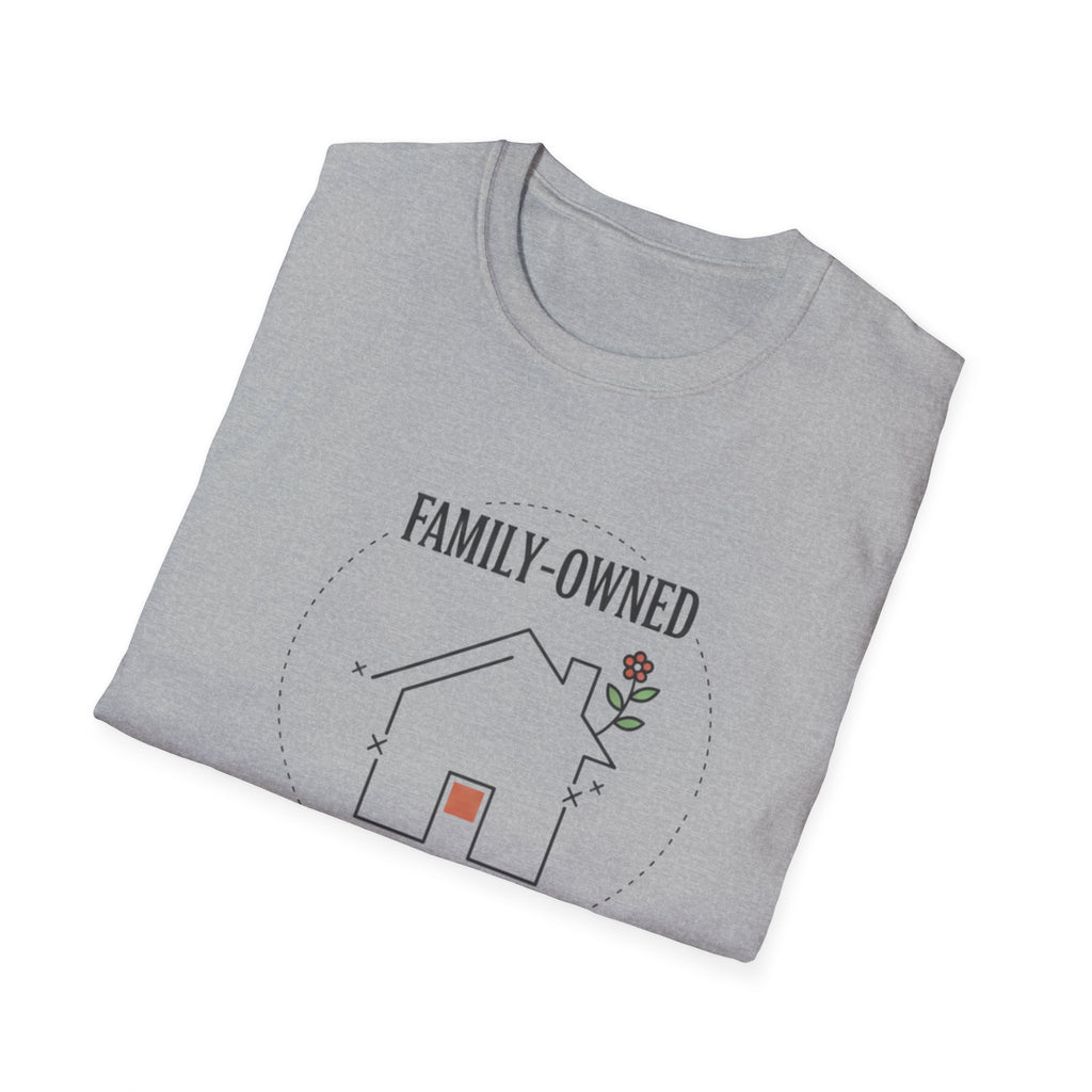 Family-Owned. Professionally Unfinished T-Shirt