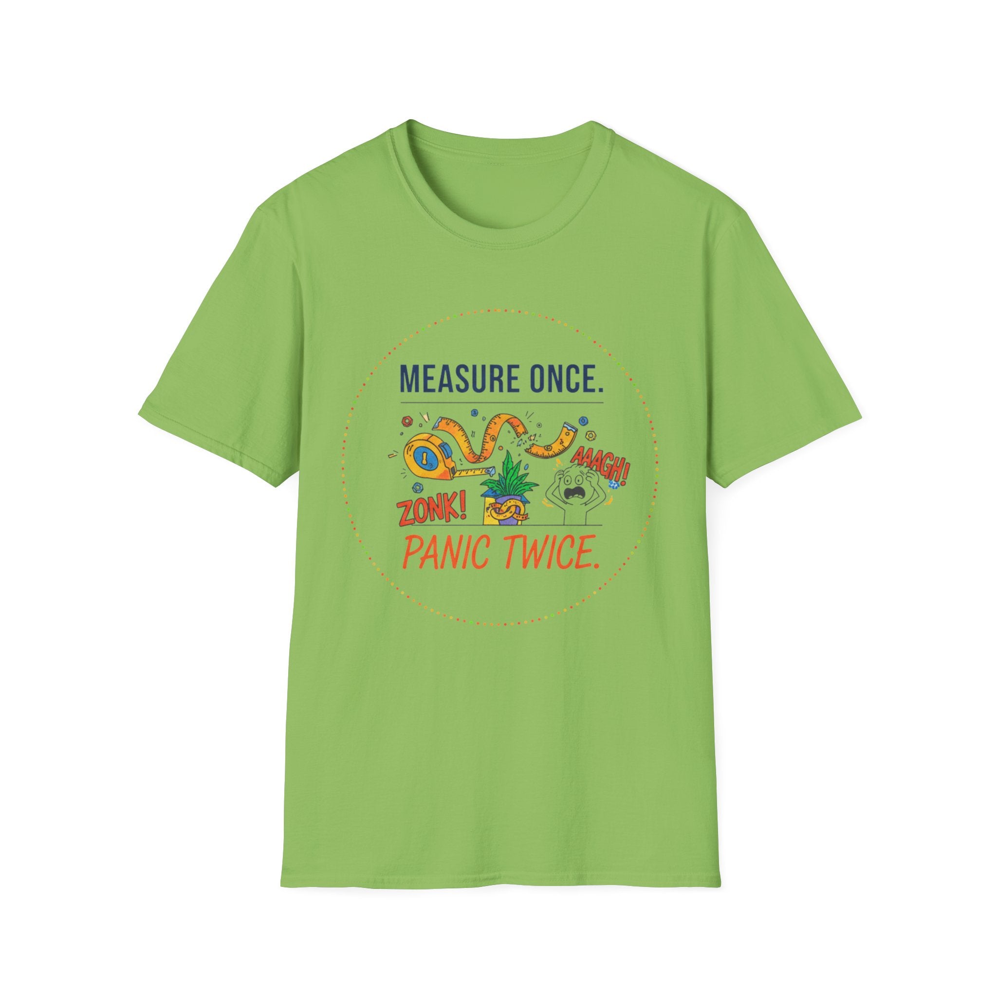 Measure Once. Panic Twice T-Shirt