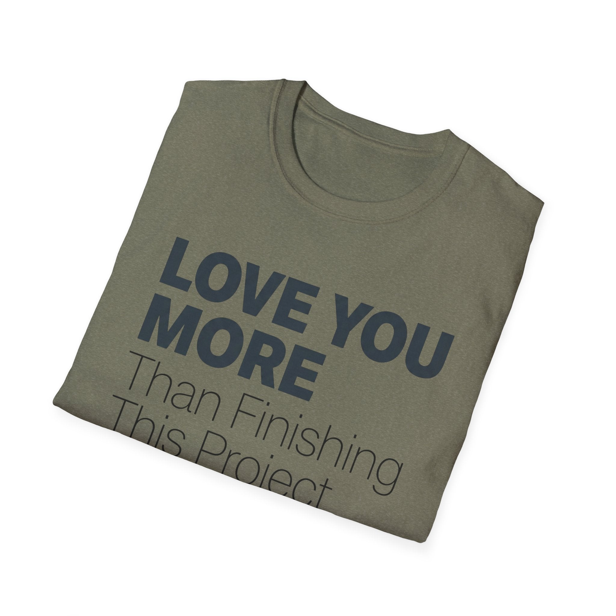 Lole You More Than Finishing This Project T-Shirt