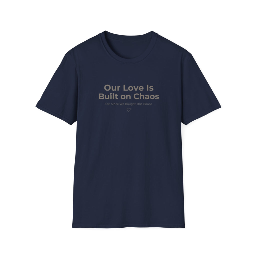 Our Love Is Built on Chaos (1) T-Shirt