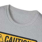 Caution Looks Good From Far Away T-Shirt