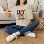 DIY Because Groceries Cost More Now. T-Shirt