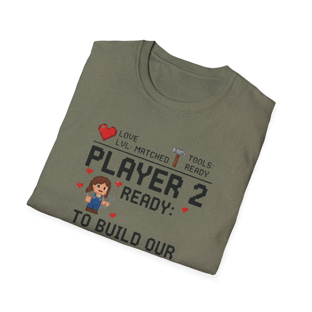 Player 2 Ready To Build our Dream Home T-Shirt