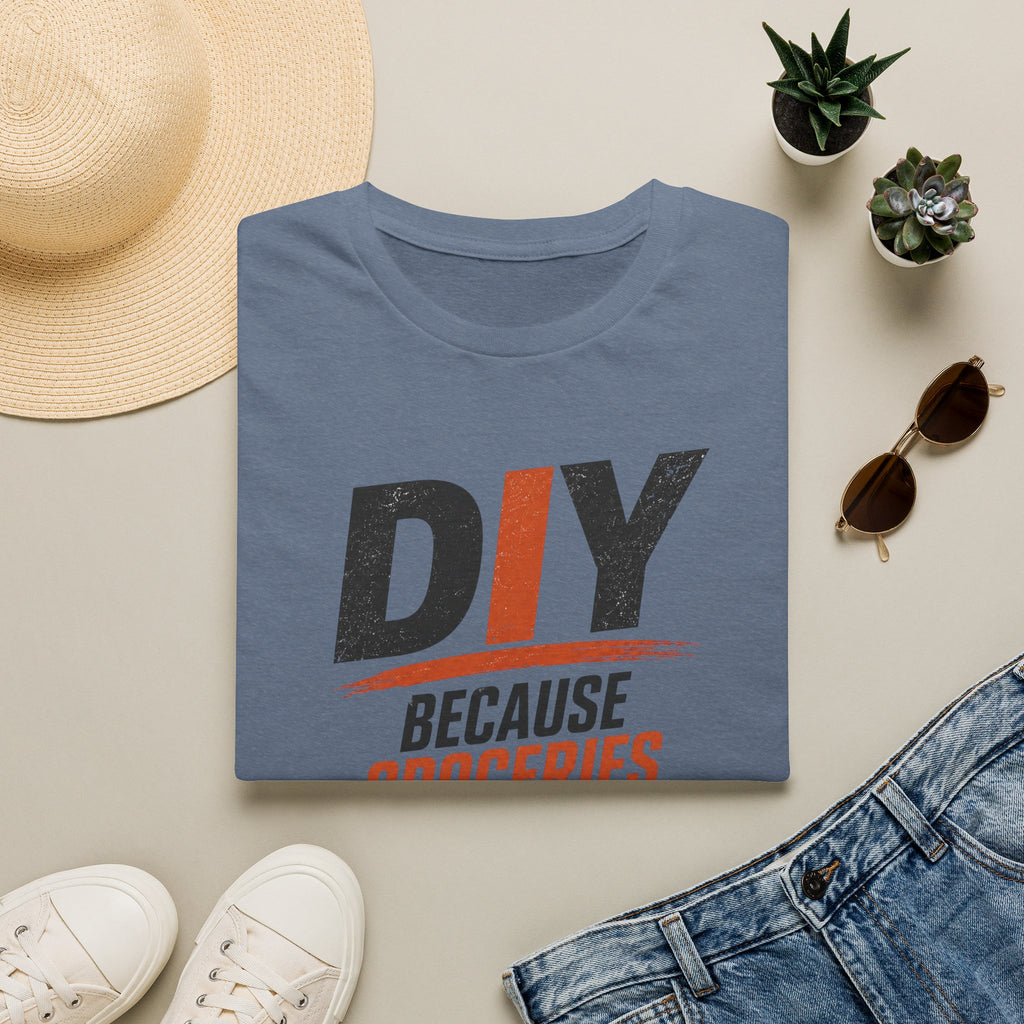 DIY Because Groceries Cost More Now. T-Shirt