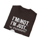 I'm Messy Not, I 'm Just in Progress. T-Shirt