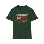 In This Economy I am The Contractor. T-Shirt