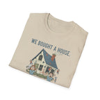 We Bought The House. Send Help T-Shirt