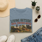 Living Outside Until Furter Notice. The House Belongs to the Children Now. T-Shirt