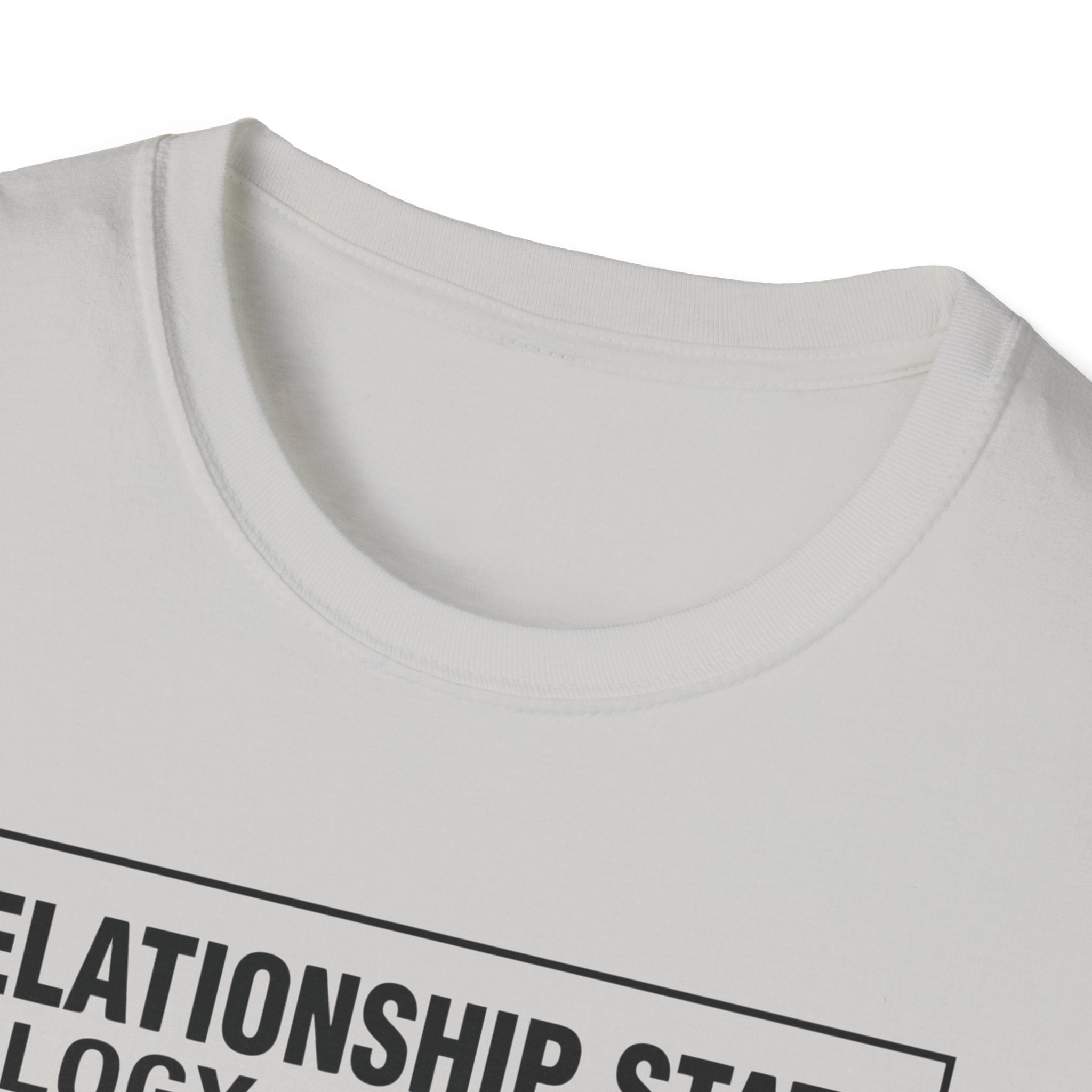 Relationship Status. Certified Durable T-Shirt
