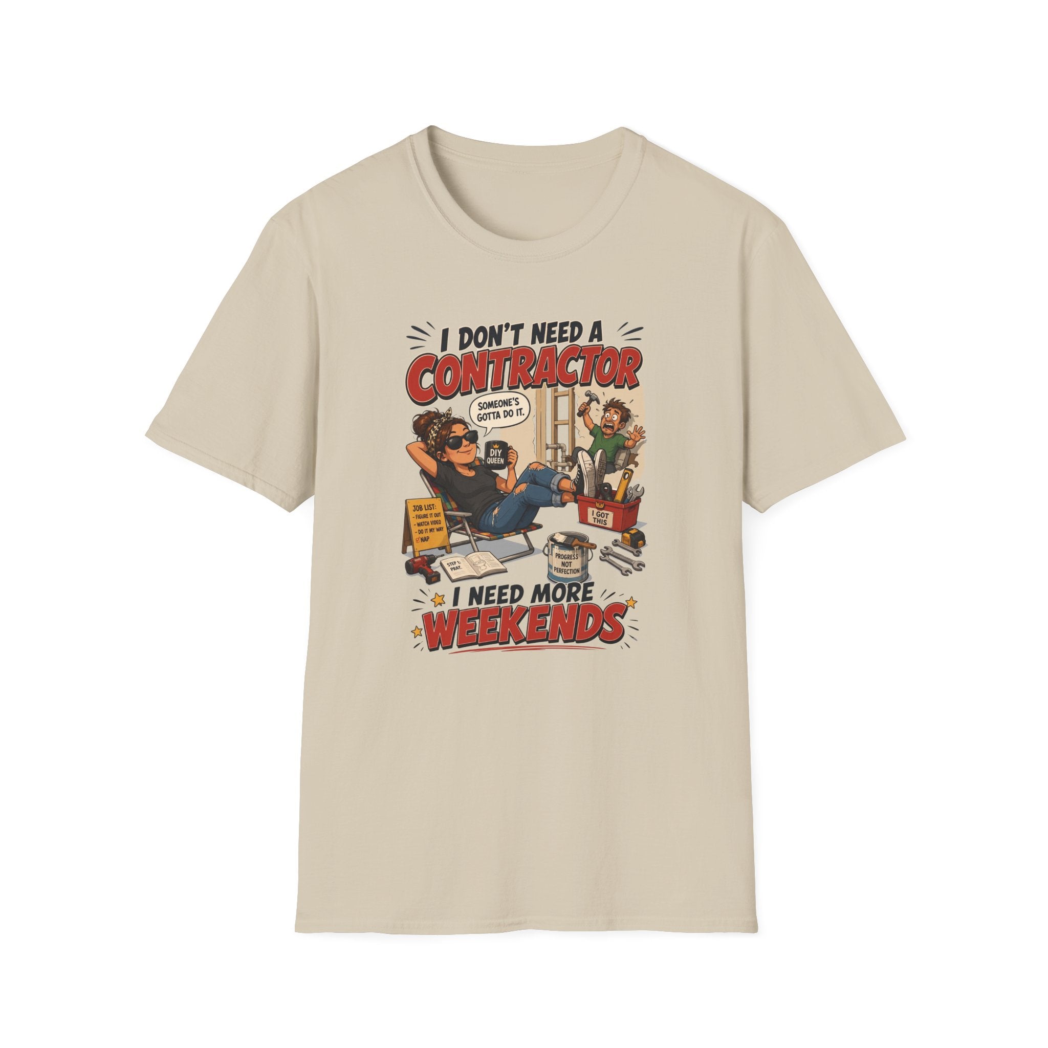I Don't Need a Contractor I Need More Weekends. T-Shirt
