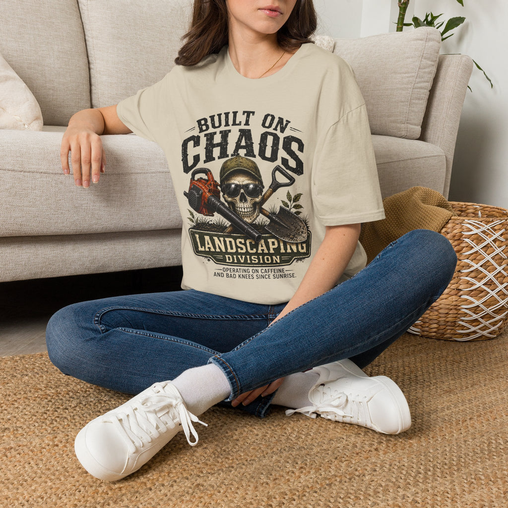 Built On Chaos. Landscaping Division. Operating On Caffeine and Bad Knees Since Sunrise. T-Shirt