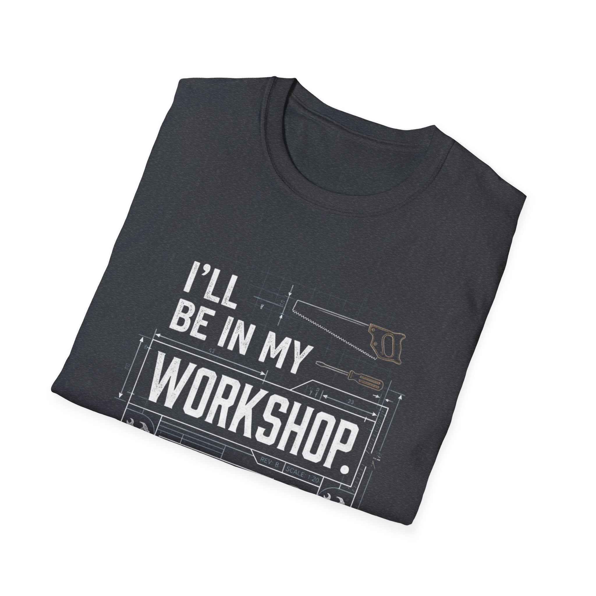 I'll Be in My Workshop. T-Shirt
