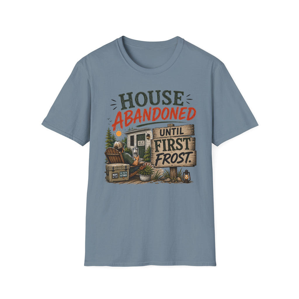 House Abandoned. Until First Frost. T-Shirt