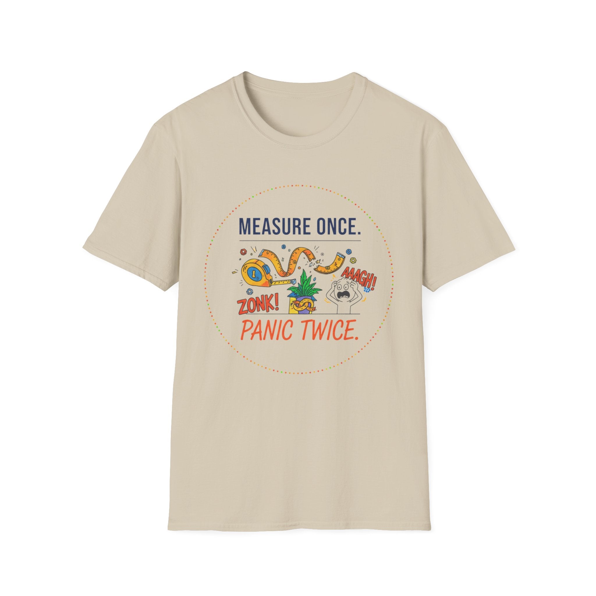Measure Once. Panic Twice T-Shirt