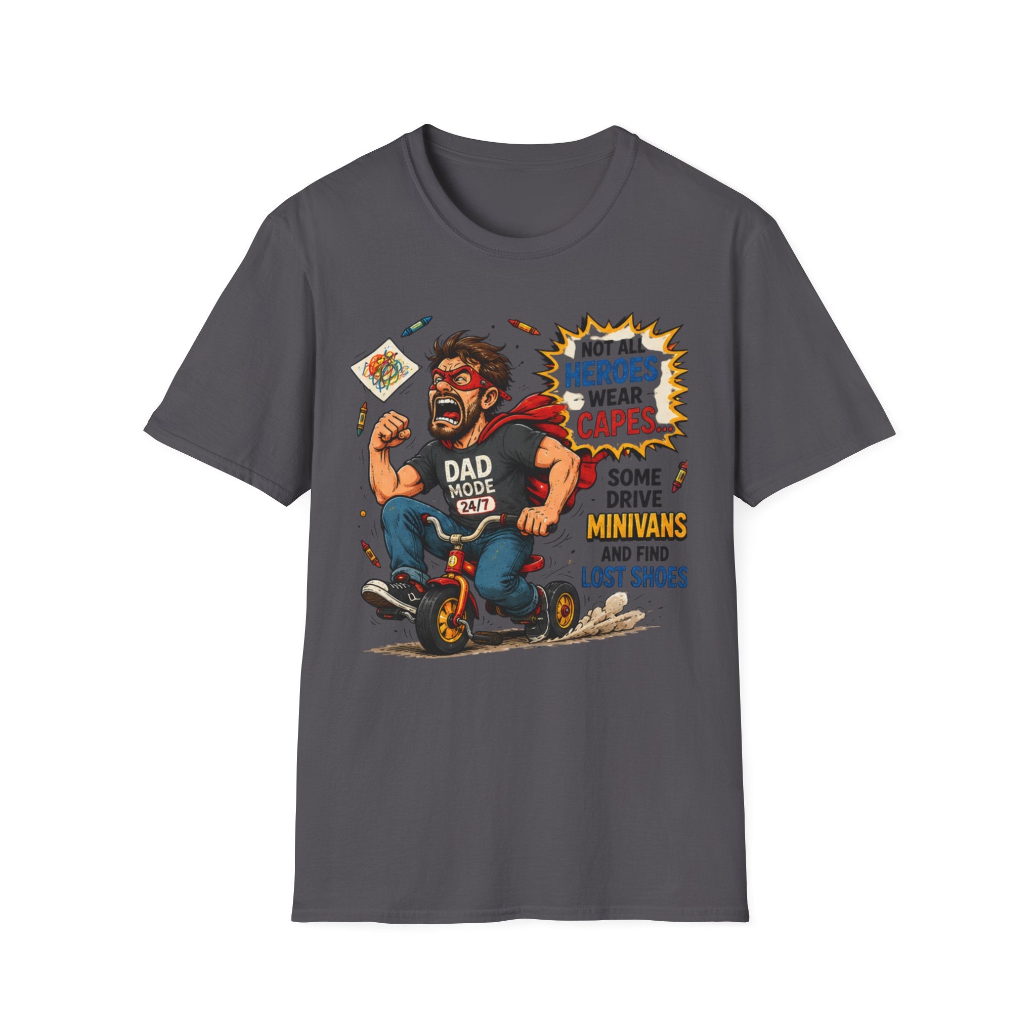 Not All Heroes Wear Capes... Some Drive Minivans and Find Lost Shoes. T-Shirt