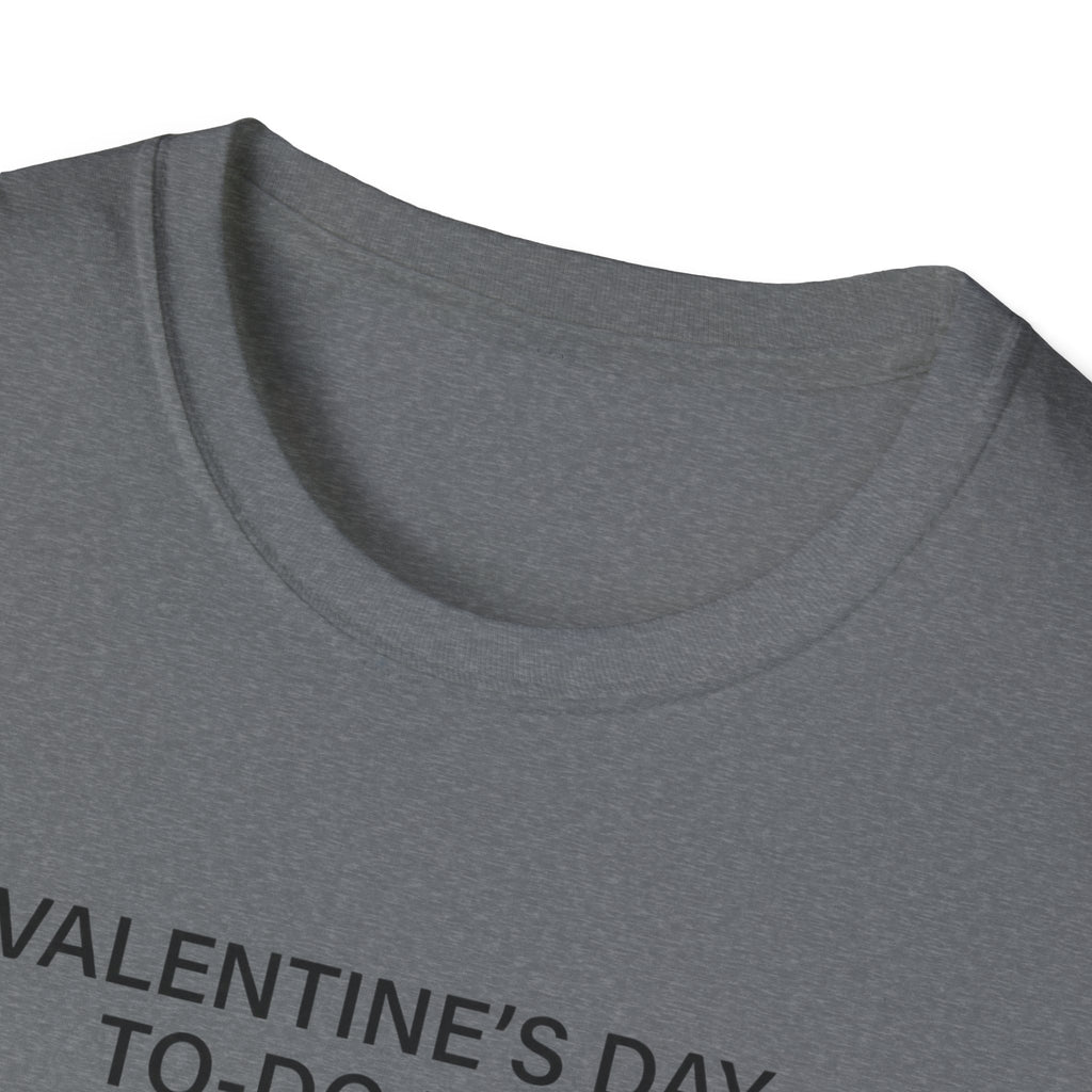 Valentine's Day To Do List T-Shirt