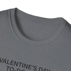 Valentine's Day To Do List T-Shirt