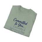 Committed to You, Casually Ignoring the TO-DO LIST (2) T-Shirt