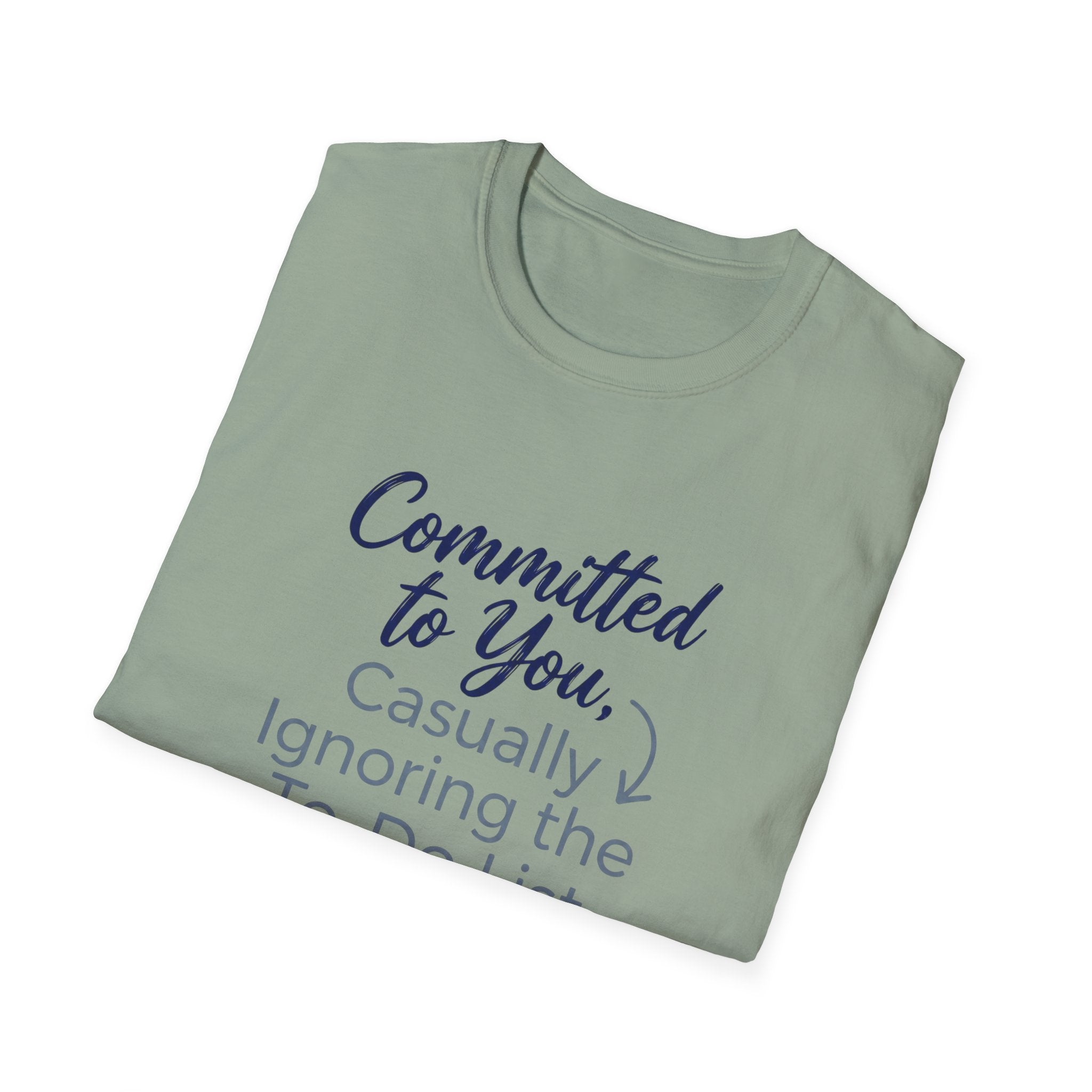 Committed to You, Casually Ignoring the TO-DO LIST (2) T-Shirt