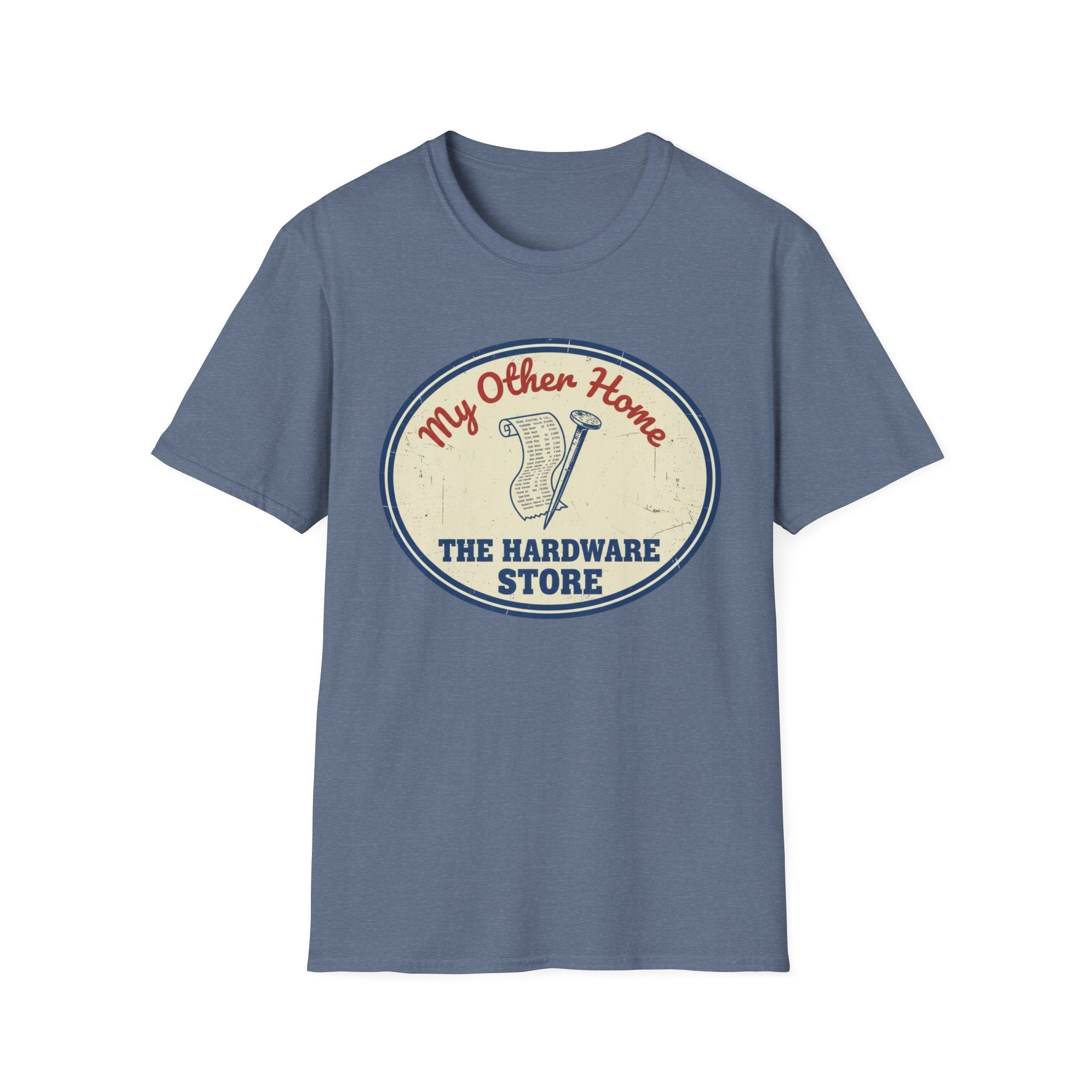 My Other Home- The Hardware Store T-Shirt