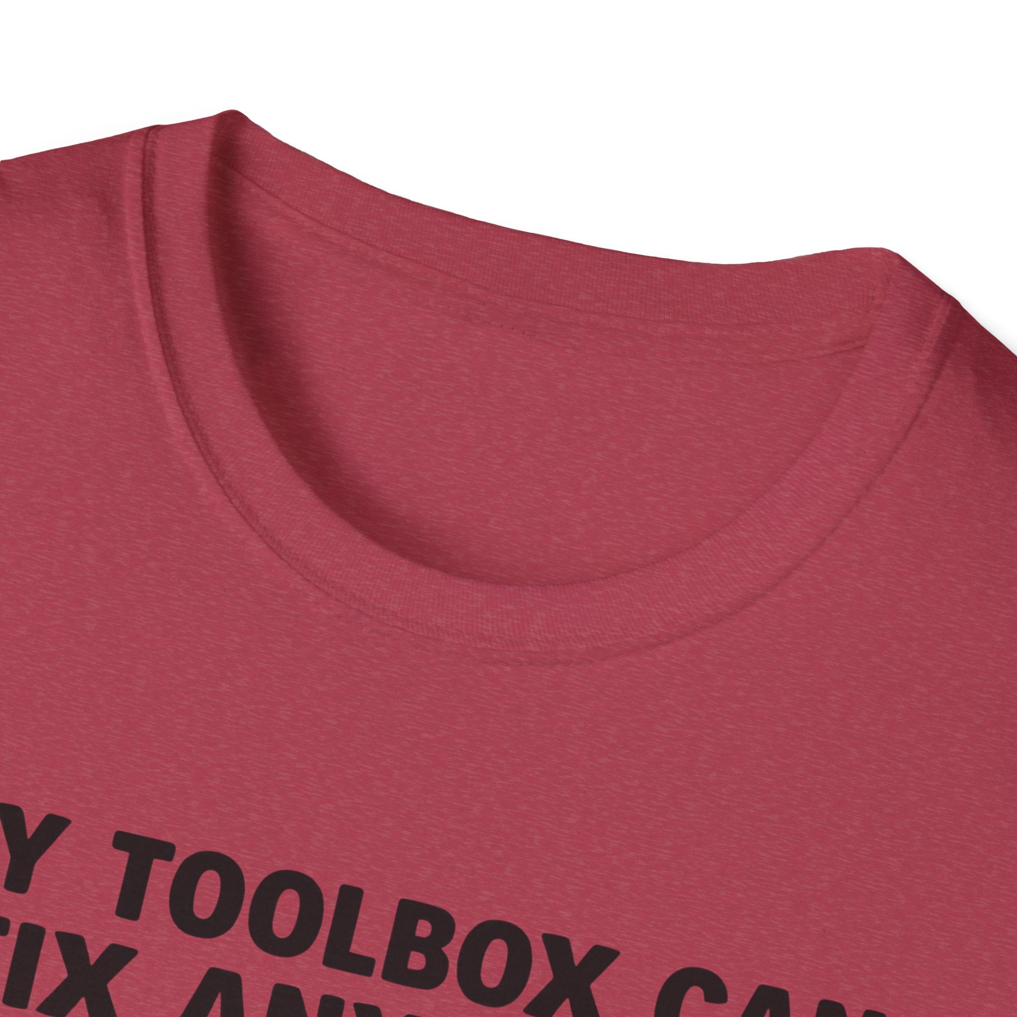 My Toolbox Can Fix Anything. But Apparently, Duct Tape Is " Frowned Upon " For Attitudes T-Shirt
