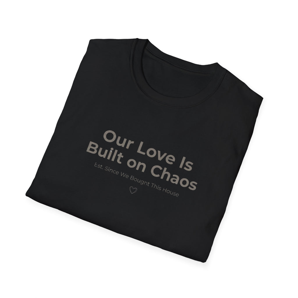 Our Love Is Built on Chaos (1) T-Shirt
