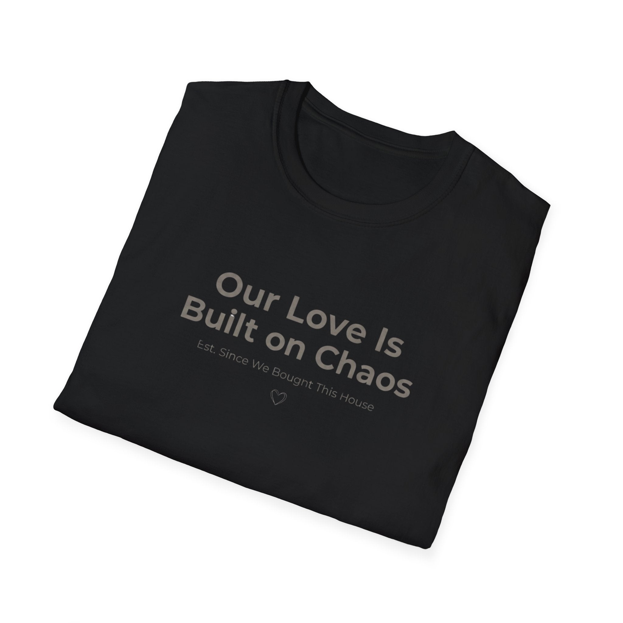 Our Love Is Built on Chaos (1) T-Shirt