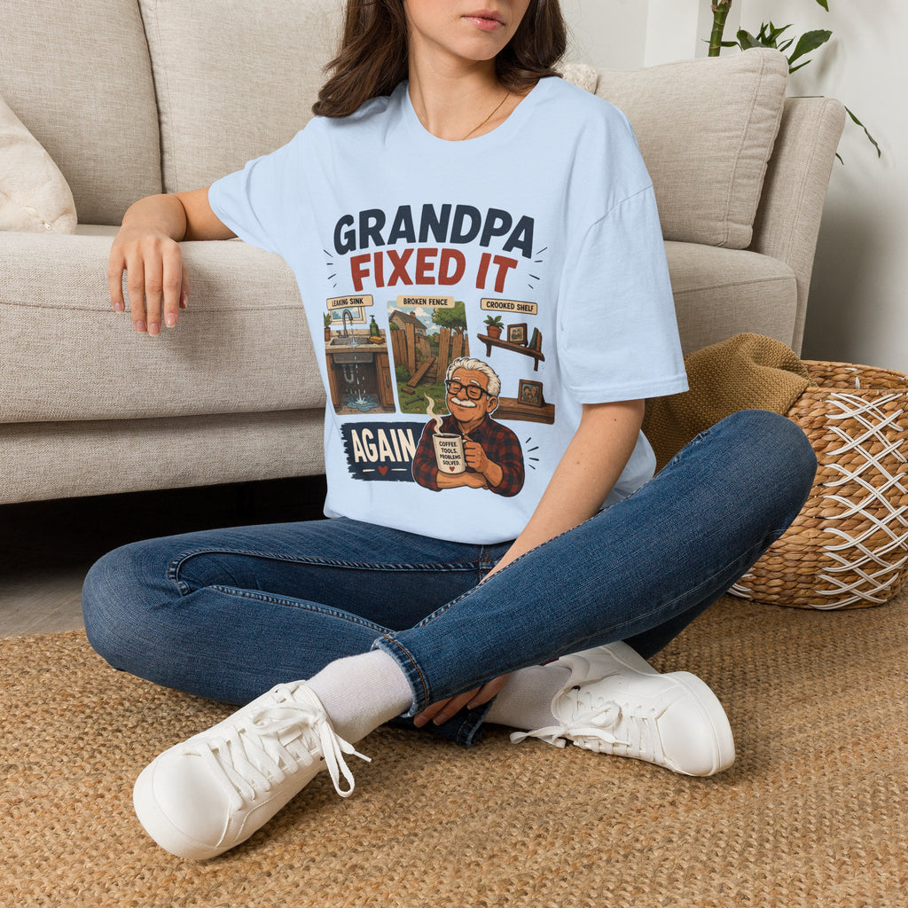 GRANDPA Fixed It AGAIN. T-Shirt