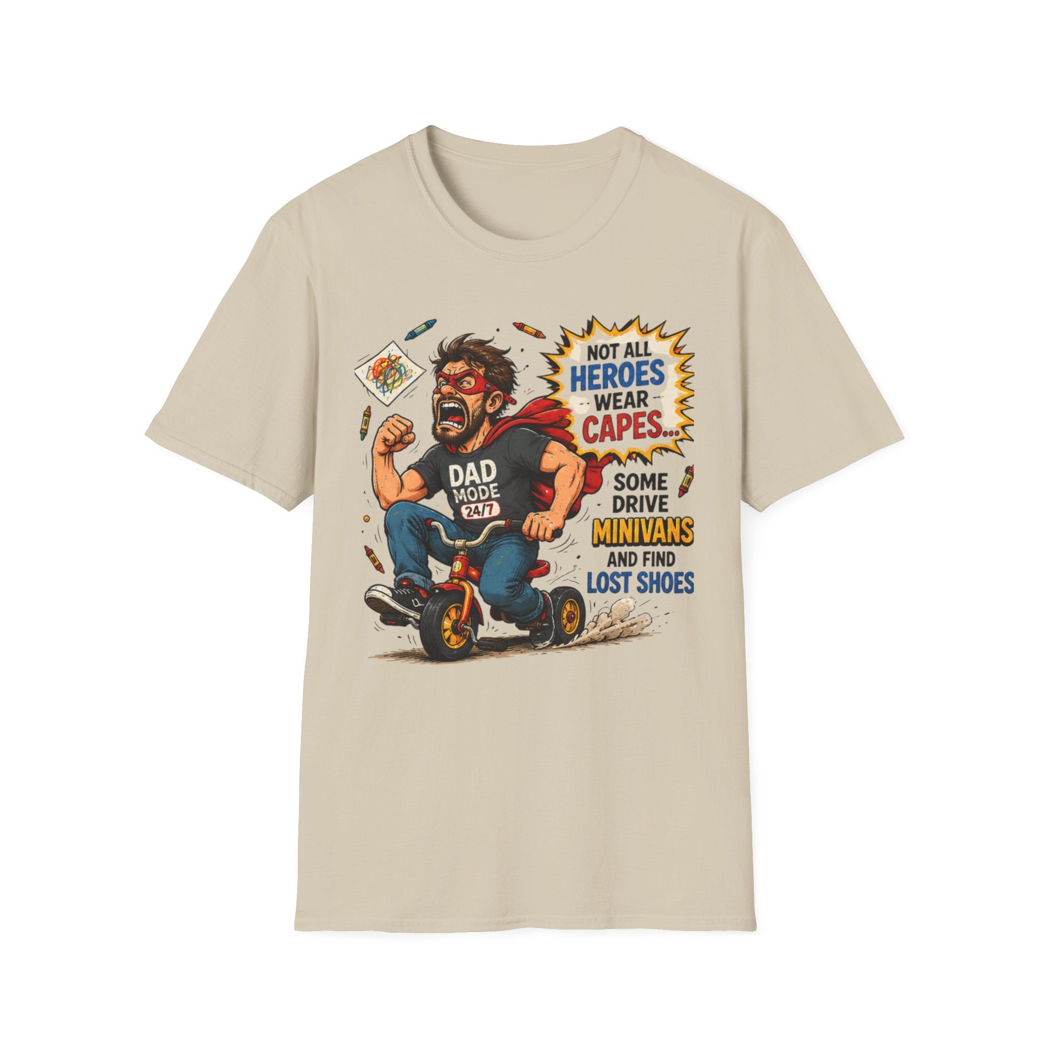 Not All Heroes Wear Capes... Some Drive Minivans and Find Lost Shoes. T-Shirt