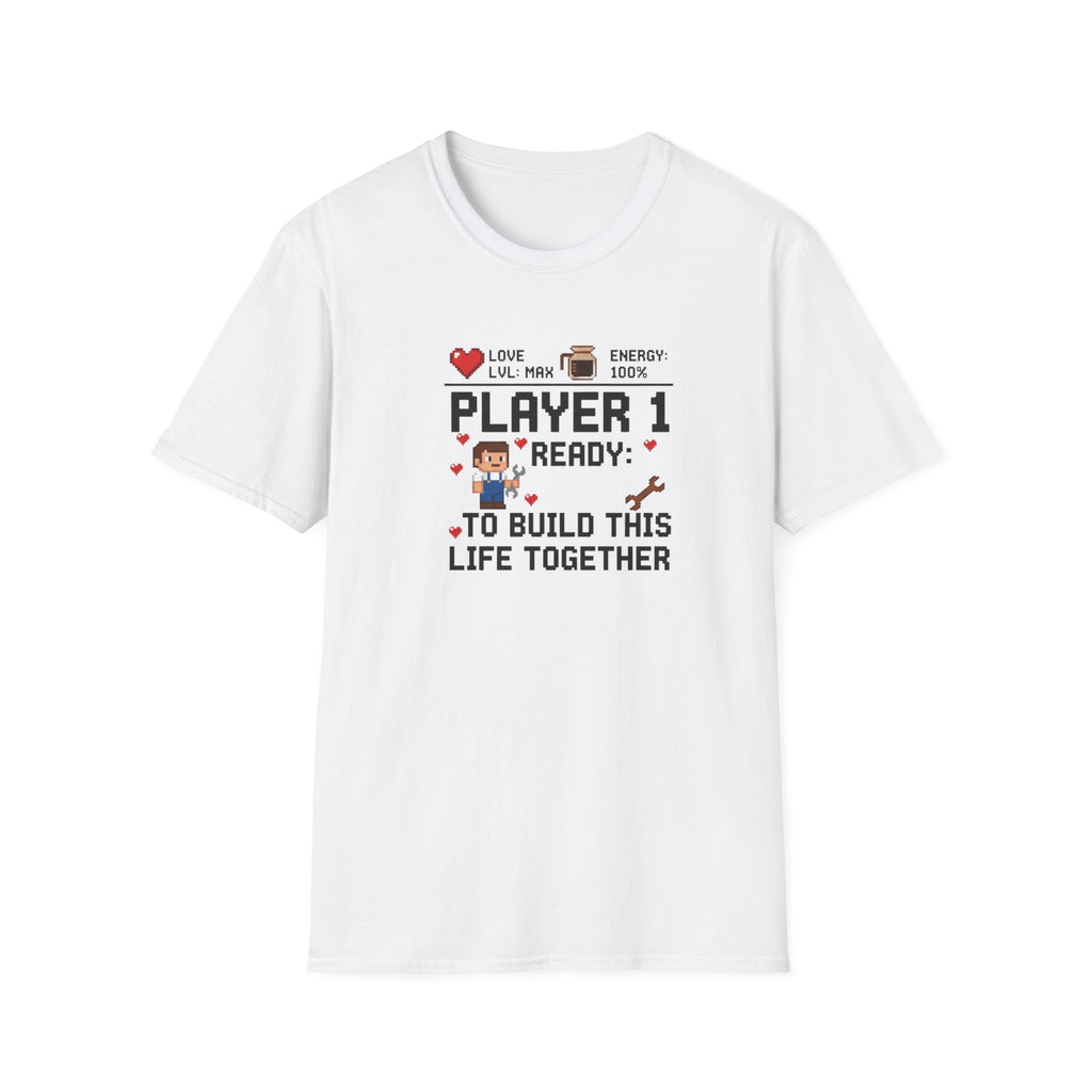 Player 1 Ready to Built this Life Together T-Shirt