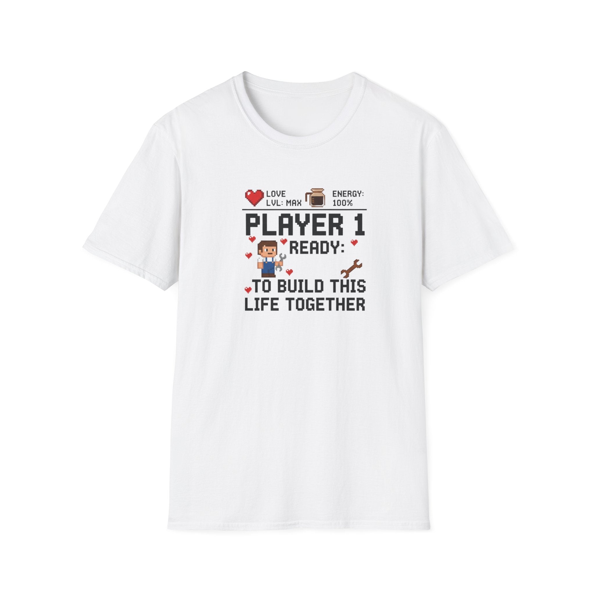 Player 1 Ready to Built this Life Together T-Shirt