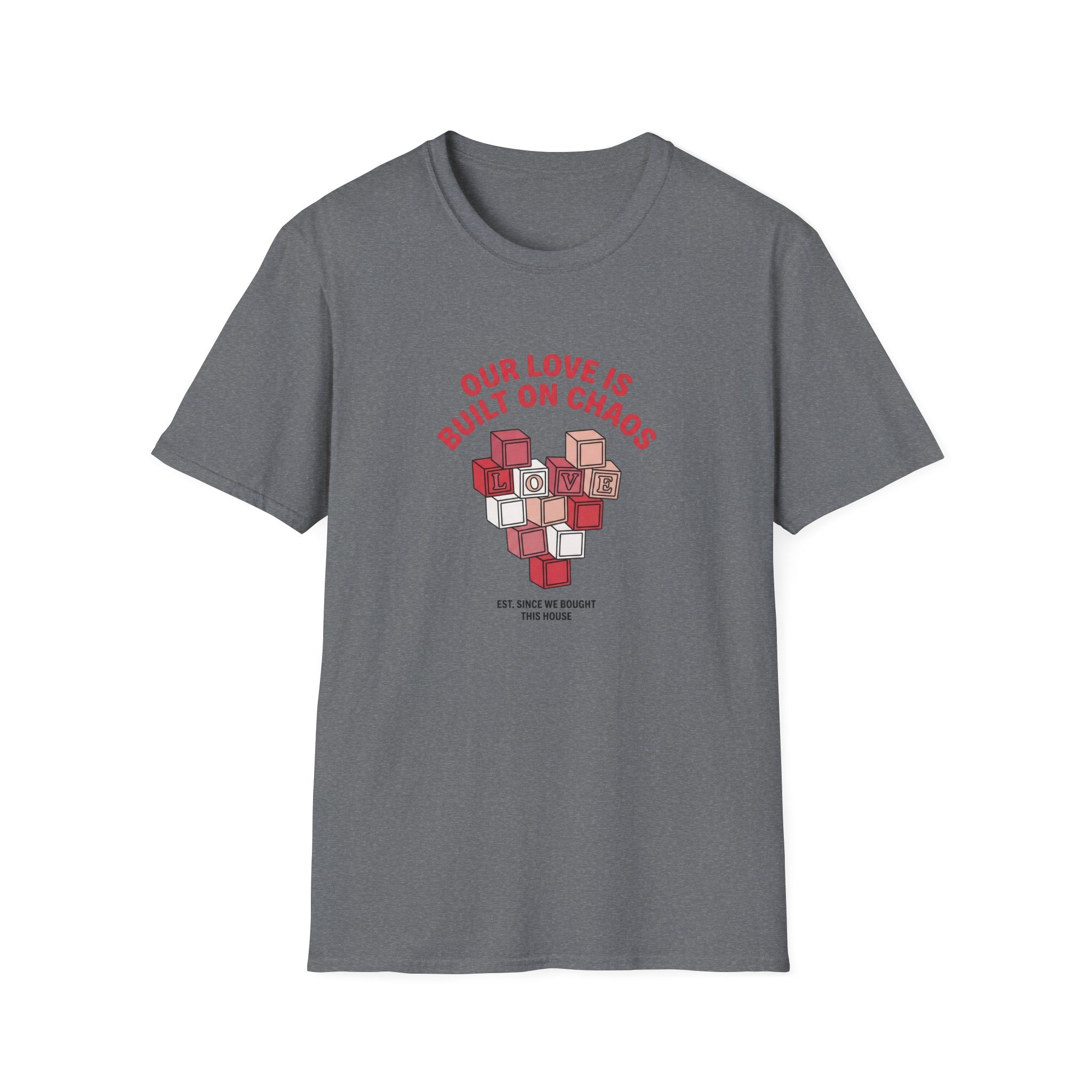 Our Love is Built on Chaos T-Shirt