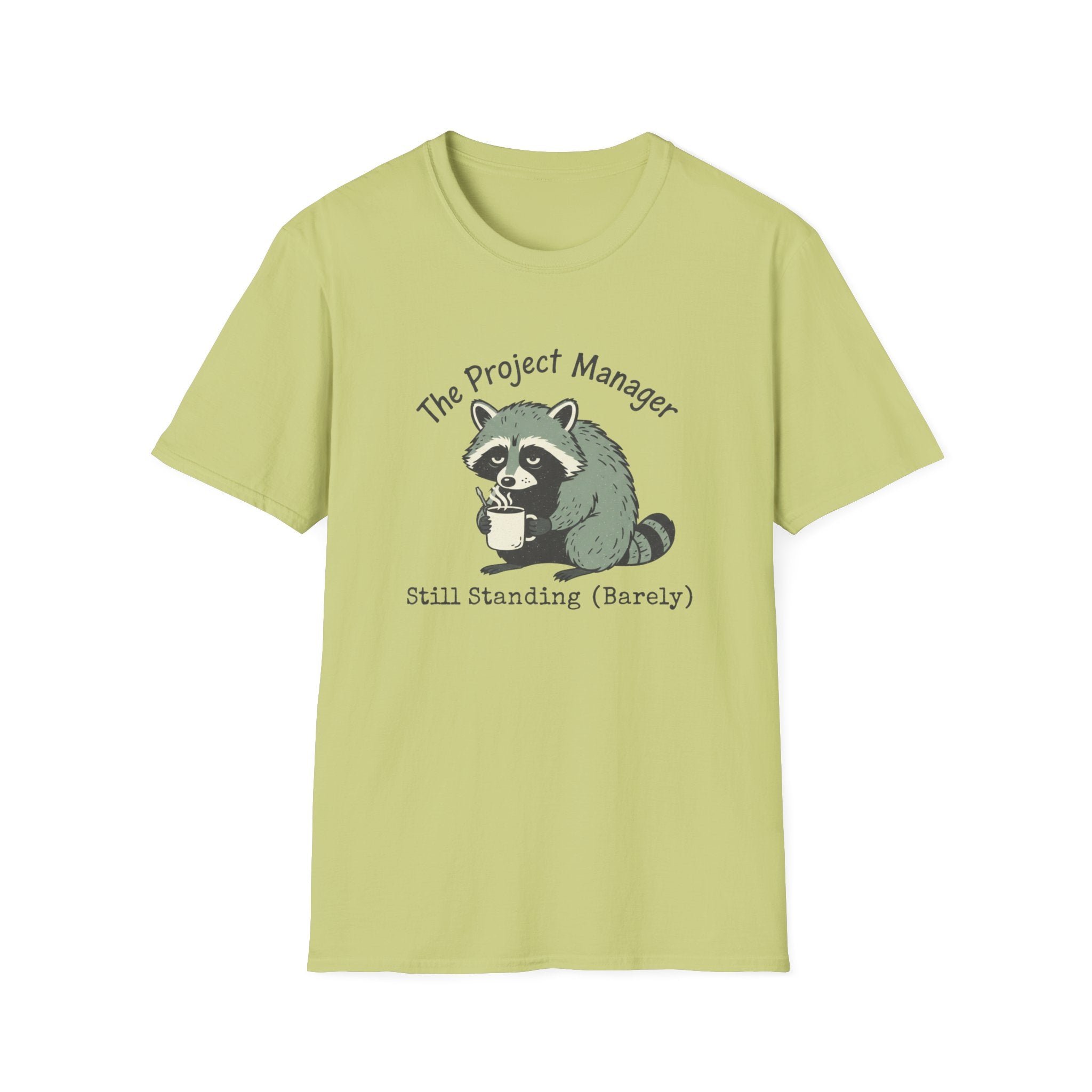 The Project Manager. Still Standing ( Barely) T-Shirt