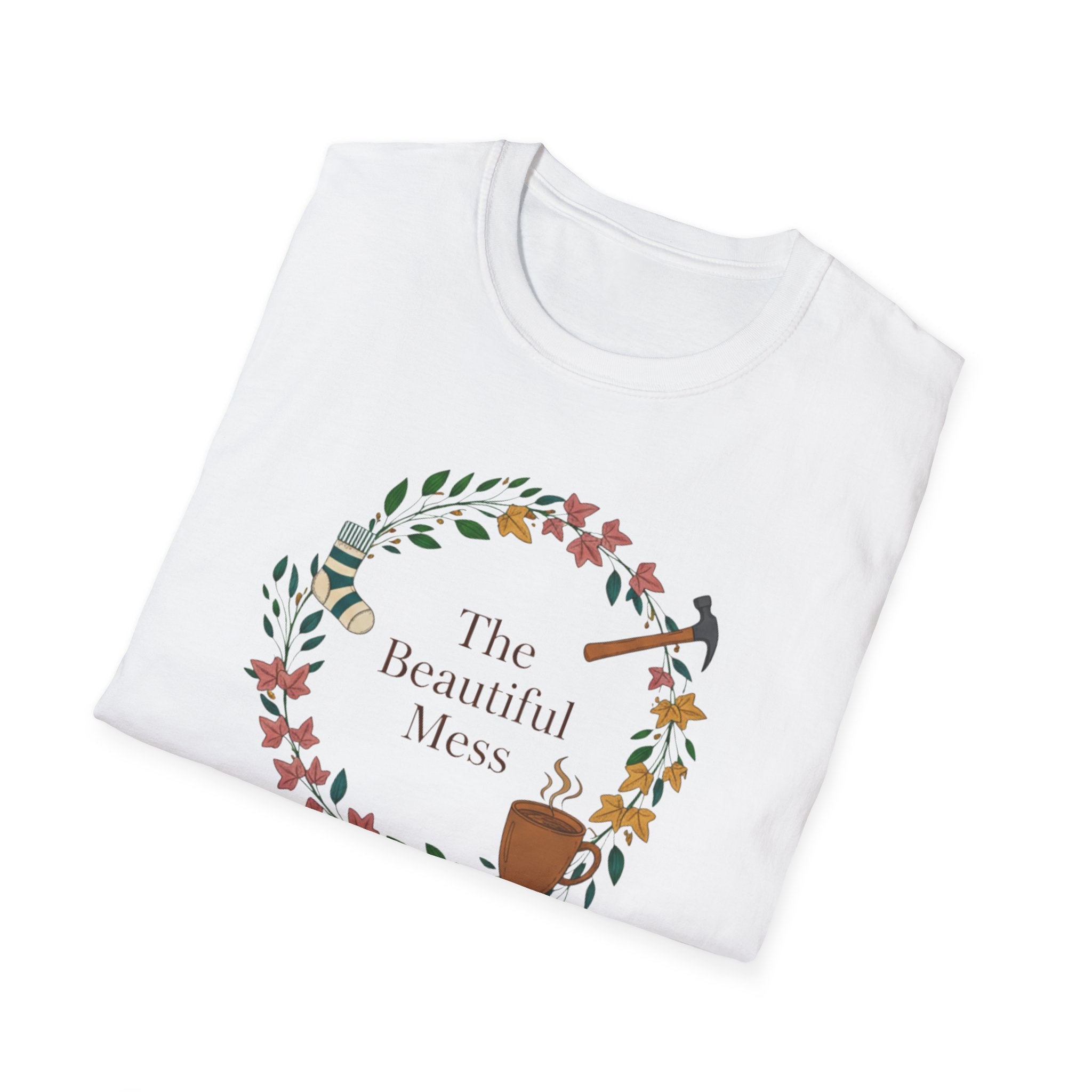 The Beautiful Mess Full of Love , Zero Regrets T-Shirt
