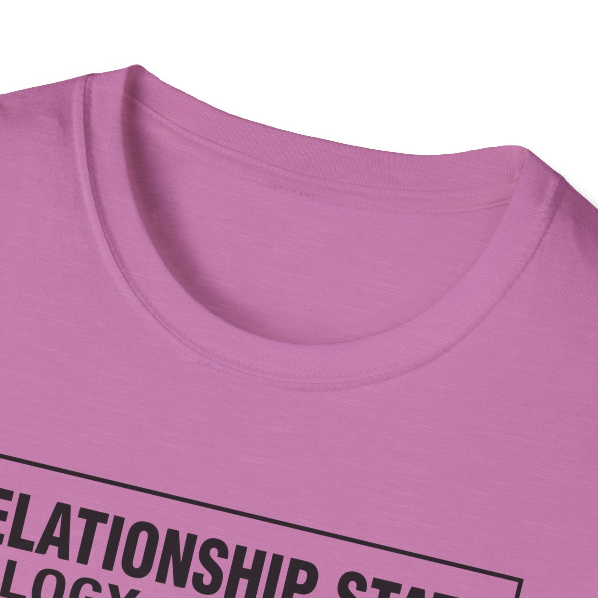 Relationship Status. Certified Durable T-Shirt