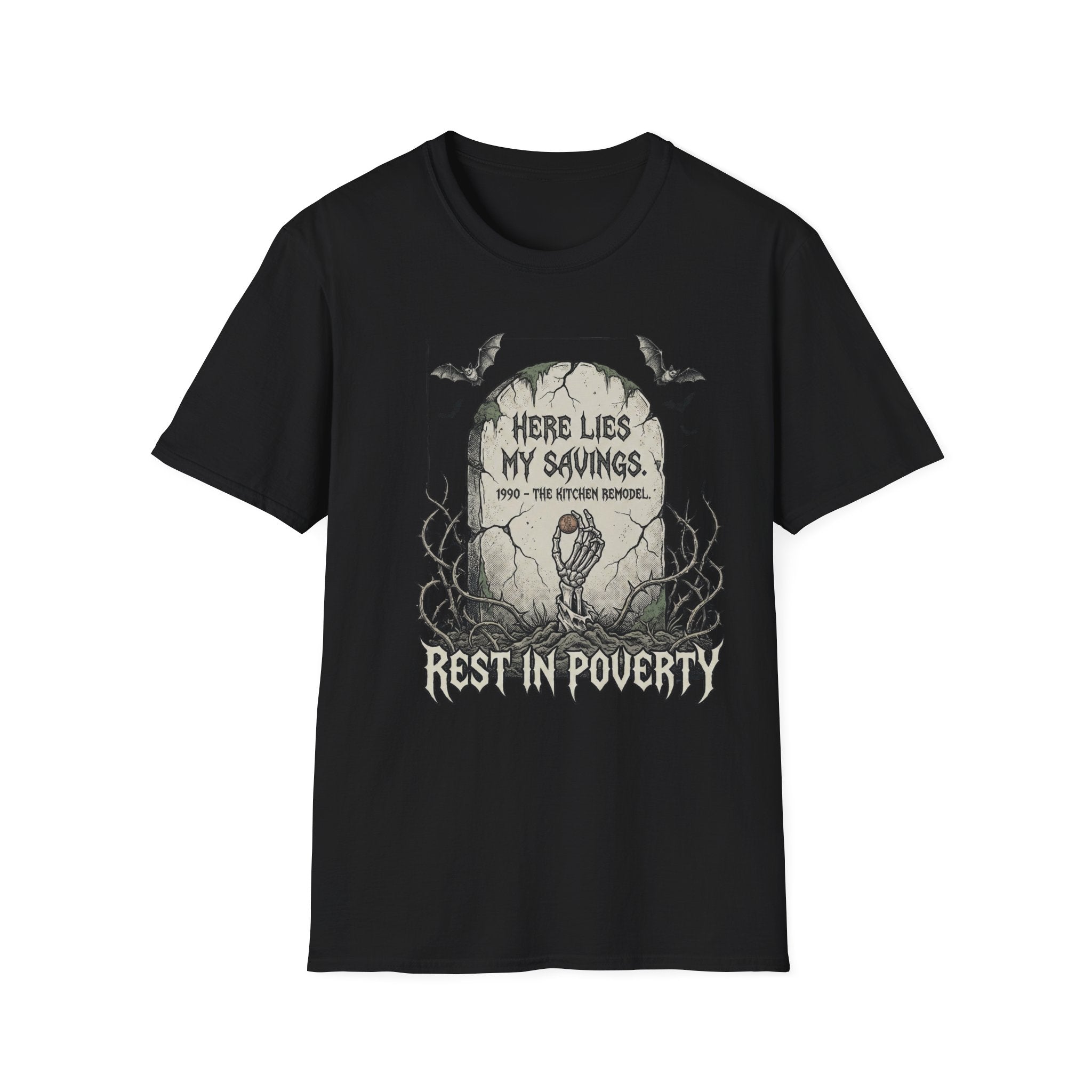 Here Lies My Savings- The Kitchen Remodel. Rest in Poverty T-Shirt